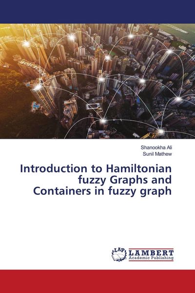 Produktbild: Introduction to Hamiltonian fuzzy Graphs and Containers in fuzzy graph