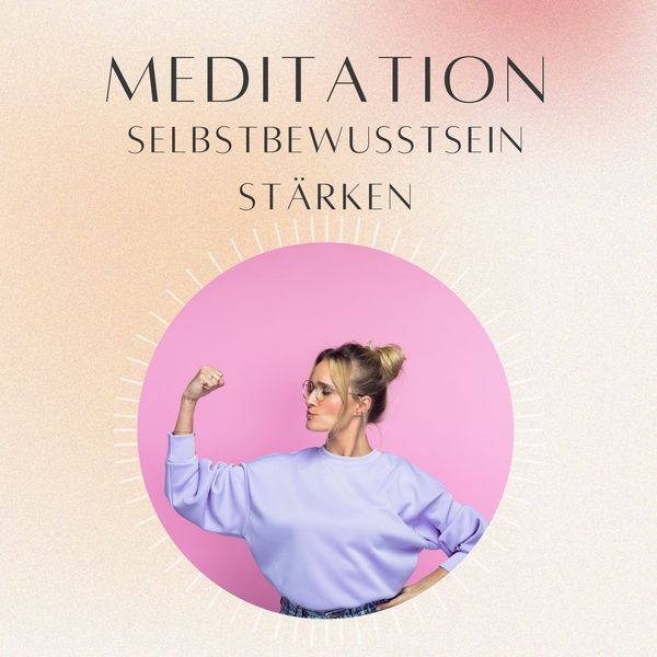 Produktbild: Meditation: Selbstbewusstsein st&auml;rken