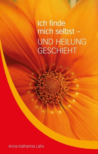 Produktbild: Ich finde mich selbst - UND HEILUNG GESCHIEHT