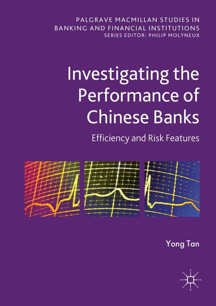 Produktbild: Investigating the Performance of Chinese Banks: Efficiency and Risk Features