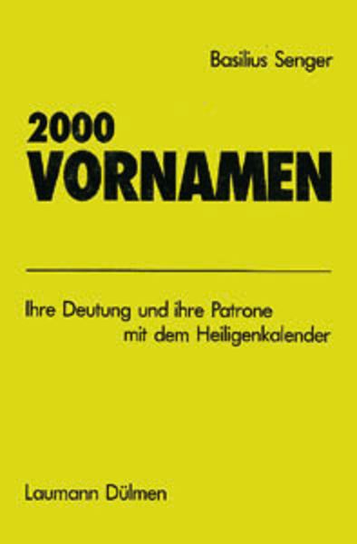 2000 Vornamen, Taschenbuch von Basilius Senger, Laumann Druck und Verlag, 978-3-89960-051-3