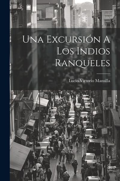 Produktbild: Una Excursi&oacute;n A Los Indios Ranqueles