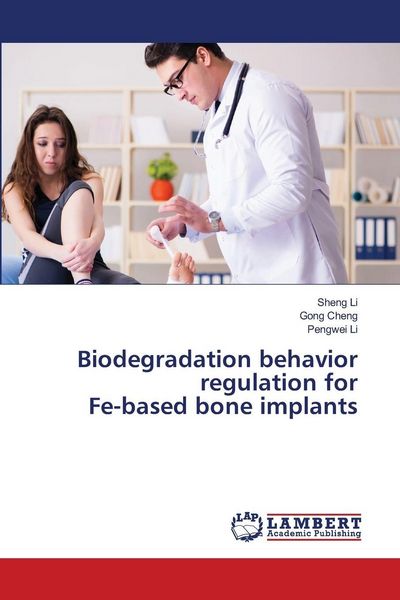 Produktbild: Biodegradation behavior regulation for Fe-based bone implants