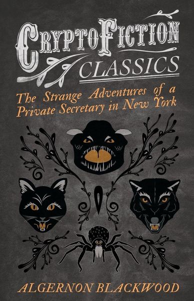 Produktbild: The Strange Adventures of a Private Secretary in New York (Cryptofiction Classics - Weird Tales of Strange Creatures)