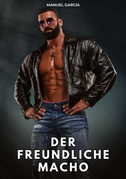 Der freundliche Macho, Taschenbuch von Manuel García, Tredition, 9783384785589