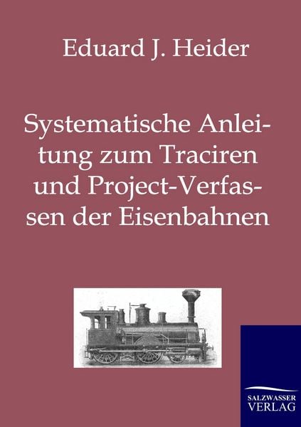 Produktbild: Systematische Anleitung zum Traciren und Project-Verfassen der Eisenbahnen