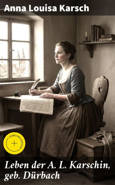 Produktbild: Leben der A. L. Karschin, geb. D&uuml;rbach