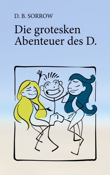 Produktbild: Die grotesken Abenteuer des D.