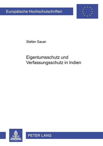 Eigentumsschutz und Verfassungsstruktur in Indien, Taschenbuch von Stefan Sauer, Peter Lang GmbH, Internationaler Verlag der Wissenschaften,