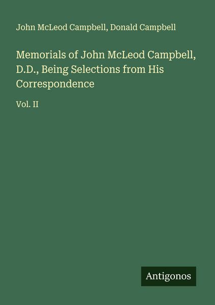 Produktbild: Memorials of John McLeod Campbell, D.D., Being Selections from His Correspondence