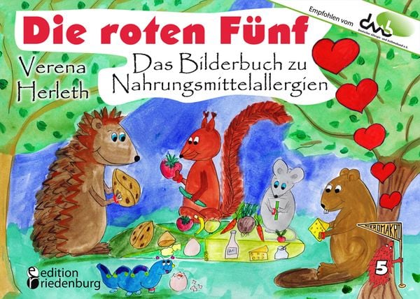 Produktbild: Die roten F&uuml;nf - Das Bilderbuch zu Nahrungsmittelallergien. F&uuml;r alle Kinder, die einen einzigartigen K&ouml;rper haben. (Empfohlen vom DAAB - Deutscher All