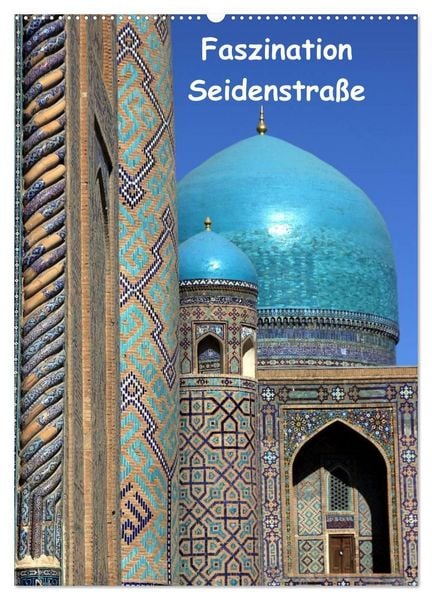 Produktbild: Faszination Seidenstra&szlig;e (Wandkalender 2027 DIN A2 hoch), CALVENDO Monatskalender