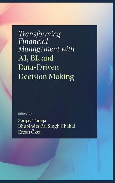 Produktbild: Transforming Financial Management with Ai, Bi, and Data-Driven Decision Making