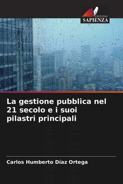 Produktbild: La gestione pubblica nel 21 secolo e i suoi pilastri principali