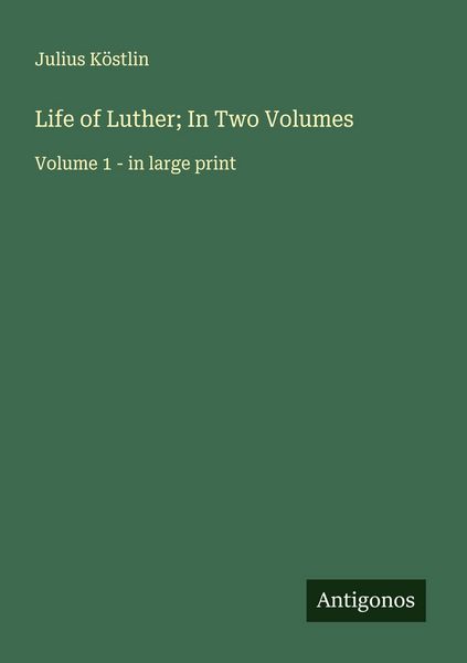 Produktbild: Life of Luther; In Two Volumes