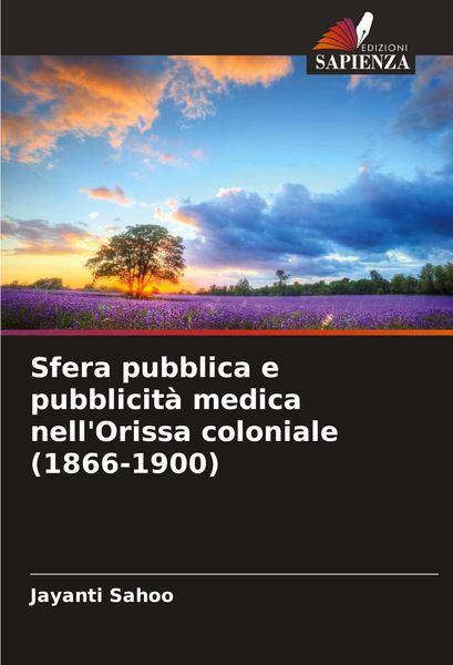 Produktbild: Sfera pubblica e pubblicit&agrave; medica nell'Orissa coloniale (1866-1900)