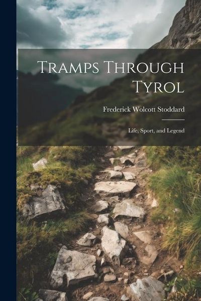 Produktbild: Tramps Through Tyrol: Life, Sport, and Legend