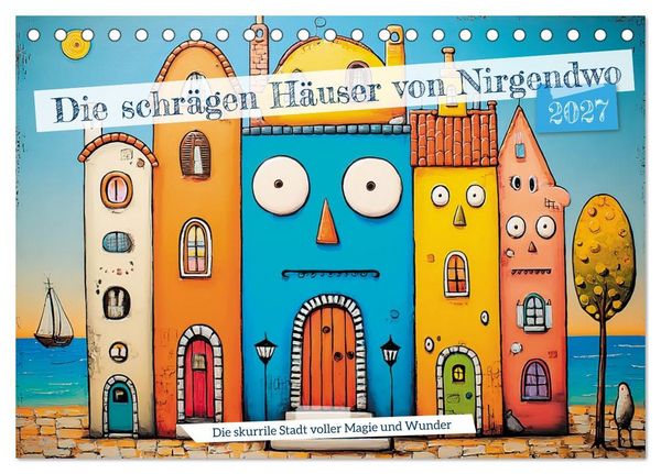 Produktbild: Die schr&auml;gen H&auml;user von Nirgendwo (Tischkalender 2027 DIN A5 quer), CALVENDO Monatskalender