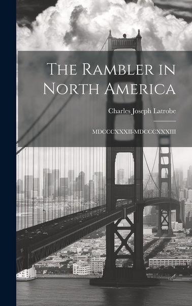 Produktbild: The Rambler in North America: MDCCCXXXII-MDCCCXXXIII