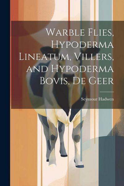 Produktbild: Warble Flies, Hypoderma Lineatum, Villers, and Hypoderma Bovis, De Geer