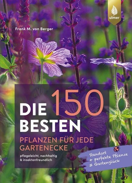 Produktbild: Die 150 BESTEN Pflanzen f&uuml;r jede Gartenecke