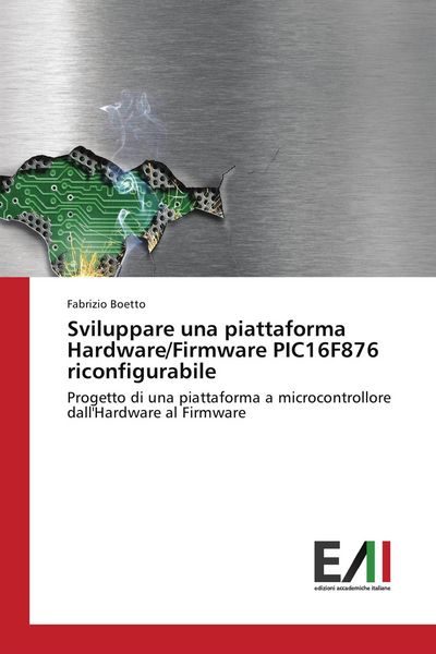 Produktbild: Sviluppare una piattaforma Hardware/Firmware PIC16F876 riconfigurabile