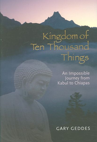 Produktbild: Kingdom of Ten Thousand Things: An Impossible Journey from Kabul to Chiapas