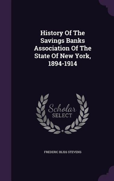 Produktbild: History Of The Savings Banks Association Of The State Of New York, 1894-1914