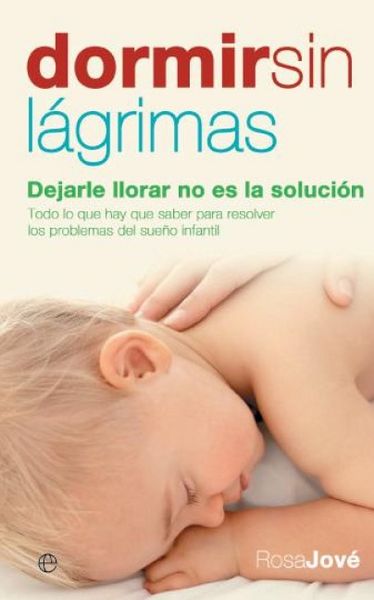 Produktbild: Dormir sin l&aacute;grimas : dejarle llorar no es la soluci&oacute;n