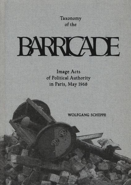 Produktbild: Taxonomy of the barricade. Image acts of political authority in Paris, May 1968