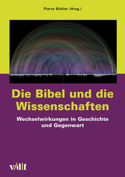 Produktbild: Die Bibel und die Wissenschaften