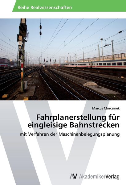Produktbild: Fahrplanerstellung f&uuml;r eingleisige Bahnstrecken