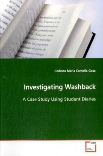 Gosa, C: Investigating Washback, Taschenbuch von Codruta Maria Cornelia Gosa, VDM, 9783639127102