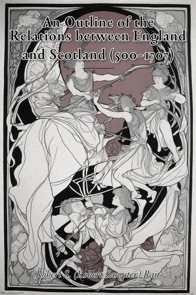 Produktbild: An Outline of the Relations between England and Scotland (500-1707)