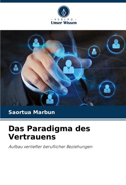 Das Paradigma des Vertrauens, Taschenbuch von Saortua Marbun, Verlag Unser Wissen, 9786207435265