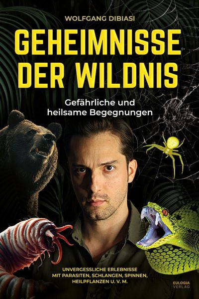 Geheimnisse der Wildnis, Paperback von Wolfgang Dibiasi, Eulogia Verlags GmbH, 978-3-96967-458-1