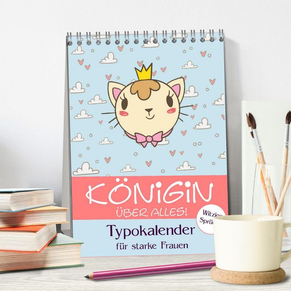 Produktbild: K&ouml;nigin &uuml;ber alles! Typokalender f&uuml;r starke Frauen (Tischkalender 2026 DIN A5 hoch), CALVENDO Monatskalender