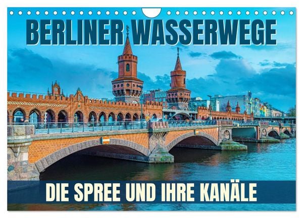Produktbild: Berliner Wasserwege &ndash; Die Spree und ihre Kan&auml;le (Wandkalender 2026 DIN A4 quer), CALVENDO Monatskalender