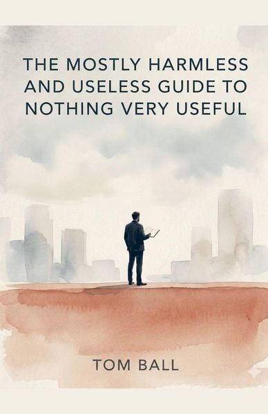 Produktbild: The Mostly Harmless and Useless Guide to Nothing Very Useful
