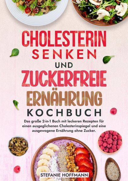 Produktbild: Cholesterin Senken und Zuckerfreie Ern&auml;hrung Kochbuch