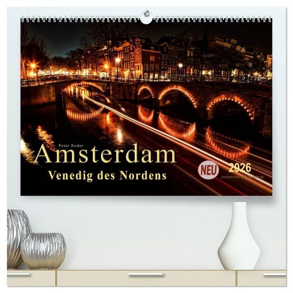 Amsterdam - Venedig des Nordens (hochwertiger Premium Wandkalender 2026 DIN A2 quer), Kunstdruck in Hochglanz