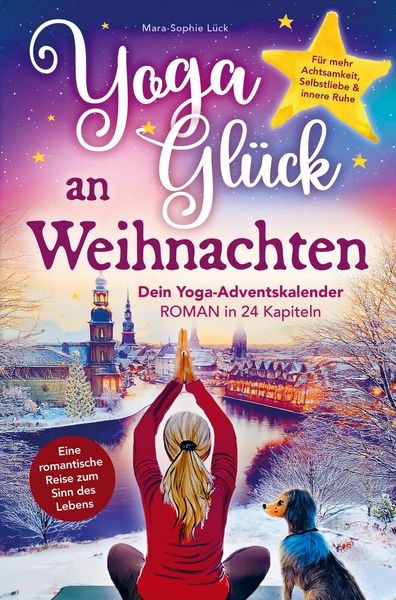 Produktbild: Yoga-Gl&uuml;ck an Weihnachten - Dein Yoga-Adventskalender-Roman in 24 Kapiteln