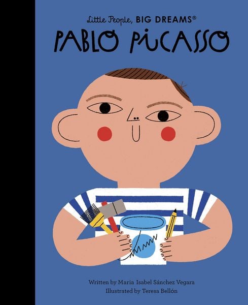 Little People, BIG DREAMS! Pablo Picasso, Gebundene Ausgabe von Maria Isabel Sanchez Vegara, Quarto, 9780711259485