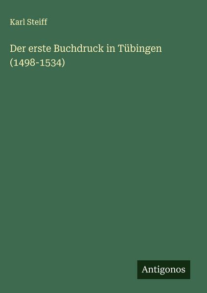 Produktbild: Der erste Buchdruck in T&uuml;bingen (1498-1534)