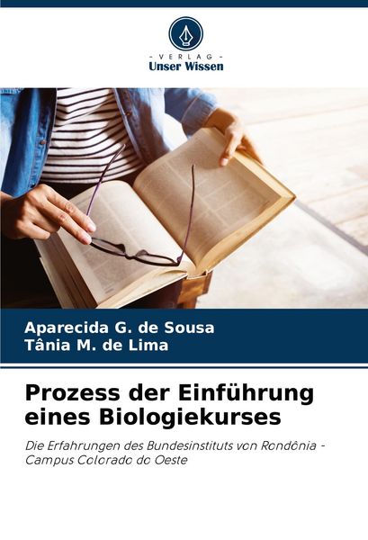 Prozess der Einführung eines Biologiekurses, Taschenbuch von Aparecida G. de Sousa , Tânia M. de Lima, Verlag Unser Wissen, 9786208379735