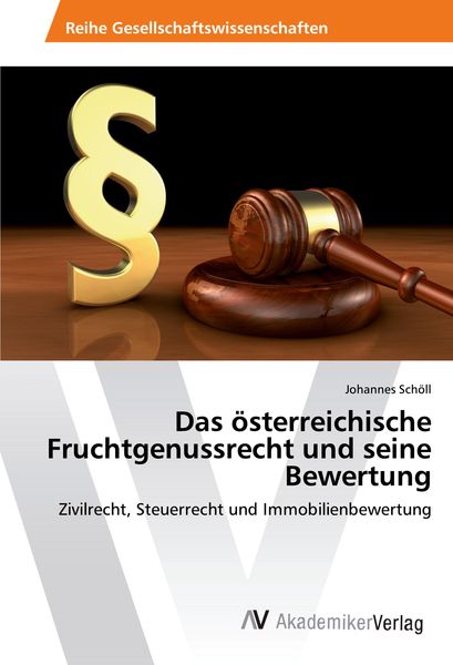 Produktbild: Das &ouml;sterreichische Fruchtgenussrecht und seine Bewertung