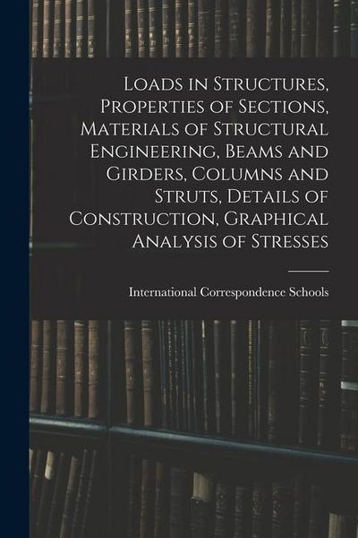 Produktbild: Loads in Structures, Properties of Sections, Materials of Structural Engineering, Beams and Girders, Columns and Struts, Details of Construction, Grap