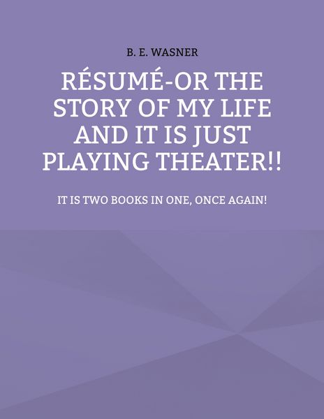 Produktbild: R&eacute;sum&eacute; - or the story of my life and it is just playing theater!!