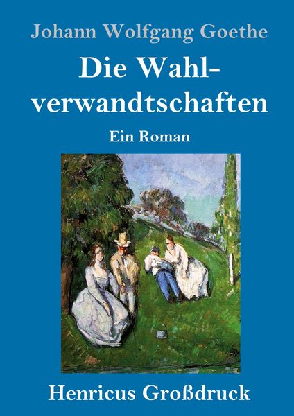 Produktbild: Die Wahlverwandtschaften (Gro&szlig;druck)