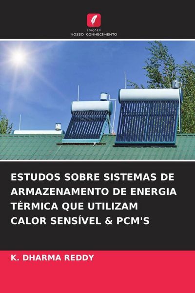 Produktbild: Estudos Sobre Sistemas De Armazenamento De Energia T&eacute;rmica Que Utilizam Calor Sens&iacute;vel & Pcm's